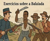 Exercícios sobre a Balaiada - com gabarito