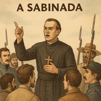 Sabinada: revolta ocorrida na Bahia entre 1837 e 1838